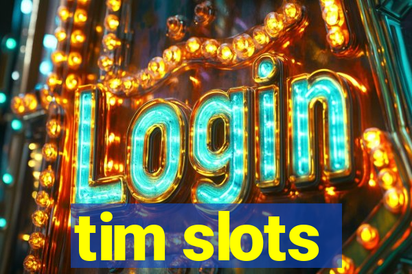 tim slots